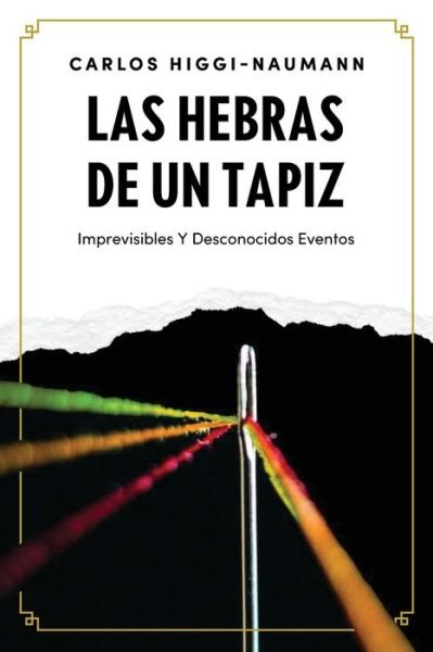 Las Hebras De Un Tapiz - Higgi-Naumann - Böcker - Carlos Higgi-Naumann - 9780645270006 - 20 september 2021