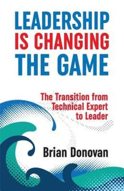 Cover for Brian Donovan · Leadership Is Changing the Game (Paperback Book) (2018)