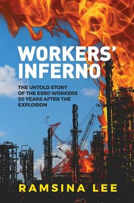 Cover for Ramsina Lee · Workers' Inferno : The untold story of the Esso workers 20 years after the Longford explosion (Paperback Book) (2018)