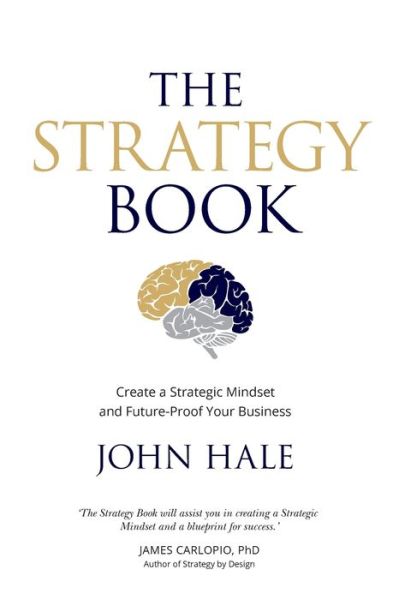 Cover for John Hale · The Strategy Book Create a Strategic Mindset and Future-Proof Your Business (Paperback Book) (2022)