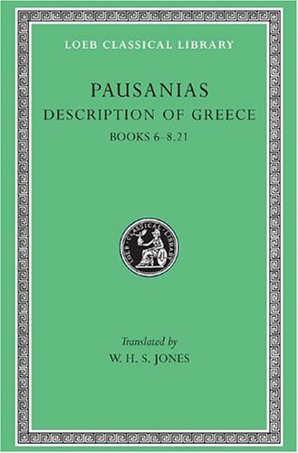 Cover for Pausanias · Description of Greece, Volume III: Books 6–8.21 - Loeb Classical Library (Hardcover Book) [English And Greek edition] (1933)