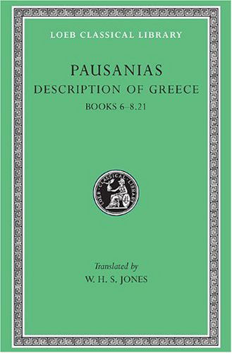 Cover for Pausanias · Description of Greece, Volume III: Books 6–8.21 - Loeb Classical Library (Inbunden Bok) [English And Greek edition] (1933)