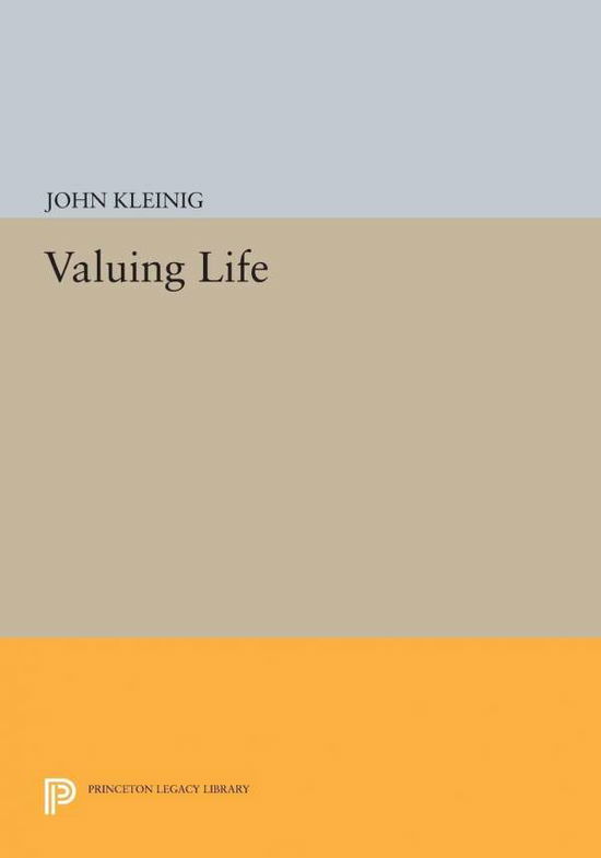 Cover for John Kleinig · Valuing Life - Studies in Moral, Political, and Legal Philosophy (Pocketbok) (2014)