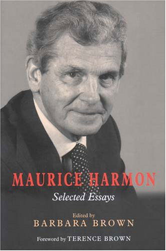 Maurice Harmon: Selected Essays - Barbara Brown - Bøker - Irish Academic Press Ltd - 9780716534006 - 1. mai 2006