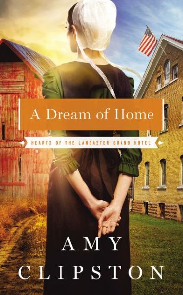 Cover for Amy Clipston · Dream of Home (Book) (2016)