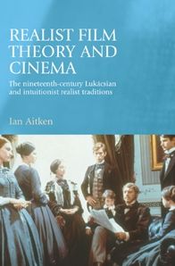 Cover for Ian Aitken · Realist Film Theory and Cinema: The Nineteenth-Century LukaCsian and Intuitionist Realist Traditions (Hardcover Book) (2006)