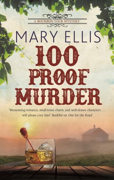 Cover for Mary Ellis · 100 Proof Murder - A Bourbon Tour mystery (Hardcover bog) [Main edition] (2021)