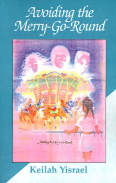 Cover for Keliah Yisrael · Avoiding the Merry-Go-Round (Innbunden bok) (2000)