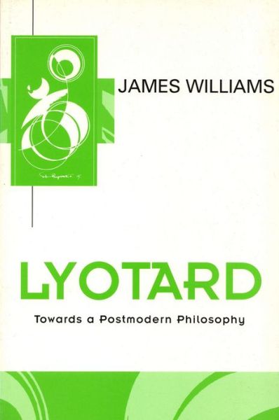 Cover for James D. Williams · Lyotard: Towards a Postmodern Philosophy - Key Contemporary Thinkers (Pocketbok) (1998)