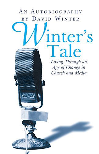 Cover for David Winter · Winter's Tale, an Autobiography: Living Through an Age of Change in Church and Media (Taschenbuch) [1st.ed. edition] (2001)