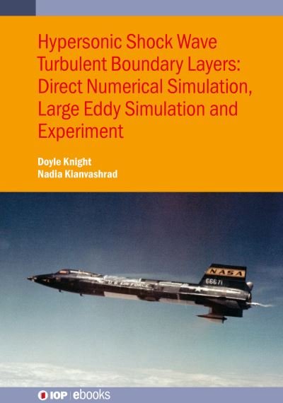 Cover for Doyle Knight · Hypersonic Shock Wave Turbulent Boundary Layers: Direct Numerical Simulation, Large Eddy Simulation and Experiment - IOP ebooks (Innbunden bok) (2023)