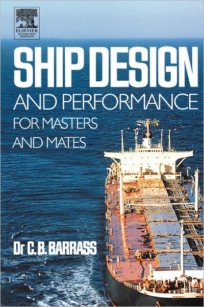 Cover for Barrass, Bryan (International maritime consultant and lecturer in marine technology at Liverpool John Moores University, Liverpool, UK) · Ship Design and Performance for Masters and Mates (Paperback Book) (2004)