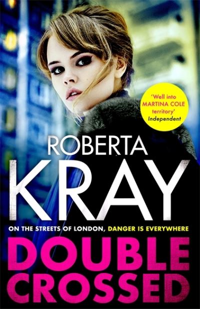 Cover for Roberta Kray · Double Crossed: gripping, gritty and unputdownable - the best gangland crime thriller you'll read this year (Paperback Book) (2022)