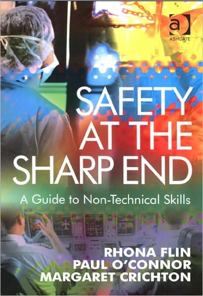 Cover for Rhona Flin · Safety at the Sharp End: A Guide to Non-Technical Skills (Paperback Bog) [New edition] (2008)