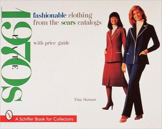 Cover for Tina Skinner · Fashionable Clothing from the Sears Catalogs: Late 1970s (Paperback Book) (1998)