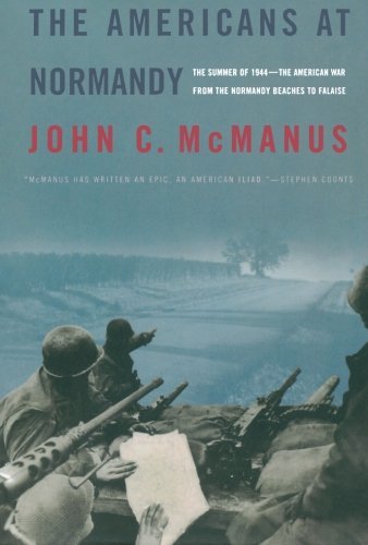 Cover for John C. Mcmanus · The Americans at Normandy: the Summer of 1944--the American War from the Normandy Beaches to Falaise (Paperback Book) [1st edition] (2005)