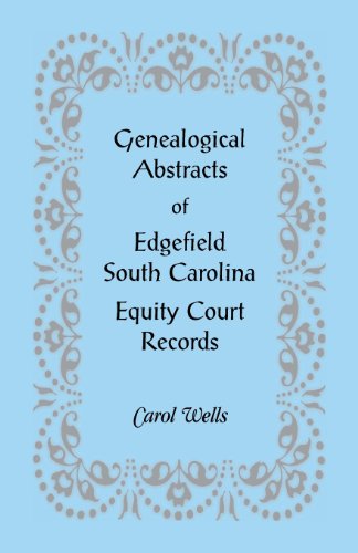 Cover for Carol Wells · Genealogical Abstracts of Edgefield, South Carolina Equity Court Records (Taschenbuch) (2013)