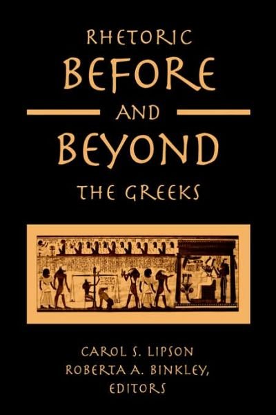 Cover for Carol S Lipson · Rhetoric Before and Beyond the Greeks (Paperback Book) (2004)