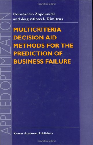 Multicriteria Decision Aid Methods for the Prediction of Business Failure - Applied Optimization - Constantin Zopounidis - Books - Springer - 9780792349006 - January 31, 1998