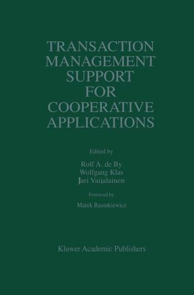 Cover for Rolf a De by · Transaction Management Support for Cooperative Applications - The Springer International Series in Engineering and Computer Science (Hardcover Book) [1998 edition] (1997)