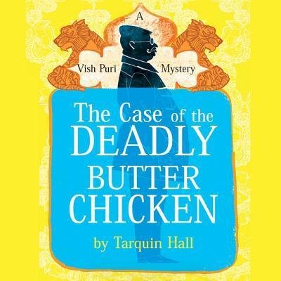 Cover for Tarquin Hall · The Case of the Deadly Butter Chicken Lib/E (CD) (2012)