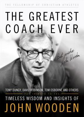 Cover for Fellowship of Christian Athletes · The Greatest Coach Ever: Timeless Wisdom and Insights of John Wooden - The Heart of a Coach Series (Paperback Book) (2010)