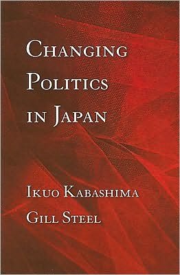 Cover for Ikuo Kabashima · Changing Politics in Japan (Paperback Book) (2019)
