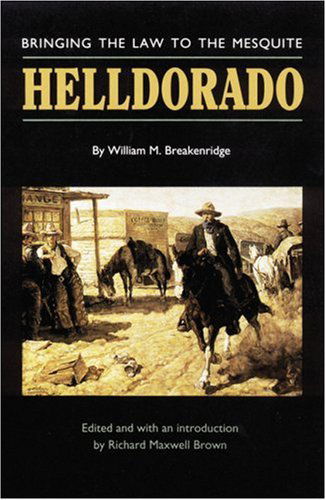 Cover for William M. Breakenridge · Helldorado: Bringing the Law to the Mesquite (Taschenbuch) [First Bison Book Printing edition] (1992)