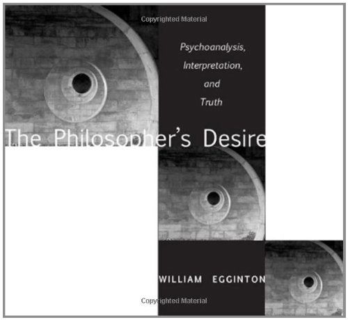 Cover for William Egginton · The Philosopher’s Desire: Psychoanalysis, Interpretation, and Truth (Paperback Book) (2007)