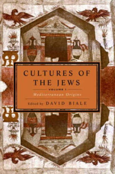 Cultures of the Jews, Volume 1: Mediterranean Origins (National Jewish Book Award) - David Biale - Livros - Schocken Books - 9780805212006 - 10 de janeiro de 2006