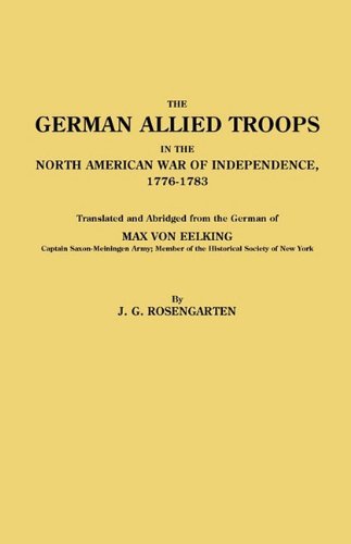 Cover for Max Von Eelking · German Allied Troops in the North American War of Independence, 1776-1783 (Taschenbuch) (2010)