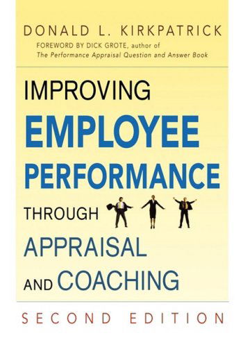 Cover for Donald L. Kirkpatrick · Improving Employee Performance Through Appraisal and Coaching (Taschenbuch) [Second edition] (2006)