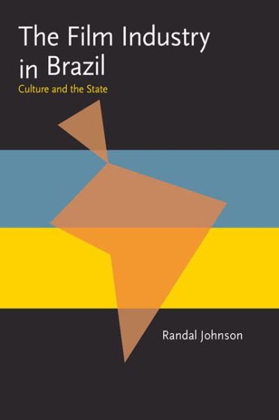 Cover for Randal Johnson · Film Industry in Brazil, The: Culture and the State - Pitt Latin American Series (Paperback Book) (1987)