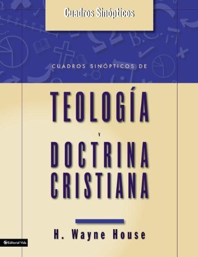 House, Prof H Wayne, PhD · Cuadros Sinopticos de Teologia y Doctrina Cristiana (Pocketbok) [Spanish edition] (2007)