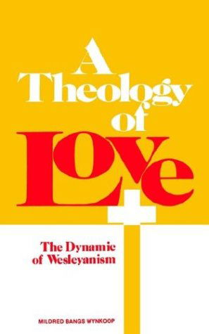 Cover for Mildred Bangs Wynkoop · A Theology of Love (Paperback Book) (1972)