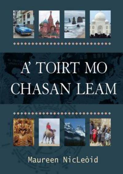 Cover for Maureen MacLeod · A' Toirt Mo Chasan Leam (Paperback Book) (2016)