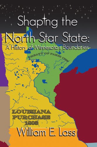 Cover for William E. Lass · Shaping the North Star State: A History of Minnesota's Boundaries (Paperback Book) (2014)