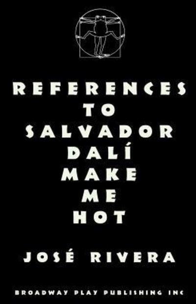 Cover for Jose Rivera · References to Salvador Dali Make Me Hot (Taschenbuch) [1st edition] (2001)