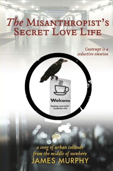 The Misanthropist's Secret Love-life - James Murphy - Books - The Heretics Press - 9780956792006 - December 16, 2020