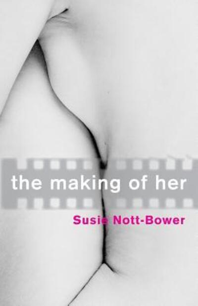 Cover for Susie Nott-Bower · The Making of Her (Paperback Book) (2012)