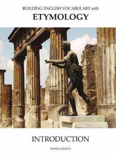 Building English Vocabulary with Etymology Introduction - Peter Beaven - Książki - Cheshire Press - 9780982474006 - 18 lutego 2017