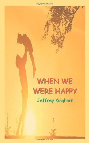 Cover for Jeffrey Kinghorn · When We Were Happy (Pocketbok) (2011)