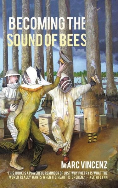 Cover for Marc Vincenz · Becoming the Sound of Bees (Paperback Book) (2015)