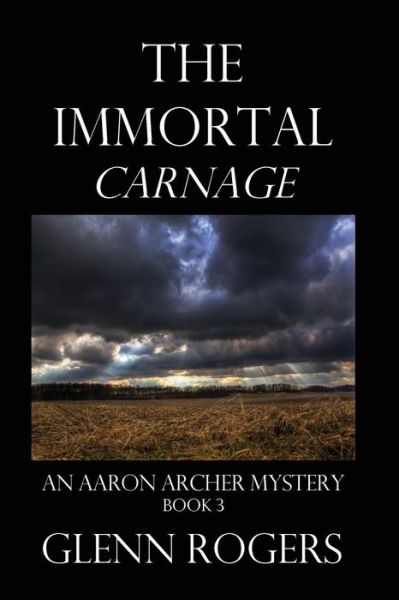 Cover for Glenn Rogers · The Immortal Carnage (Paperback Book) (2015)
