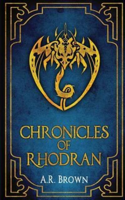 Cover for A R Brown · Chronicles of Rhodran (Pocketbok) (2017)