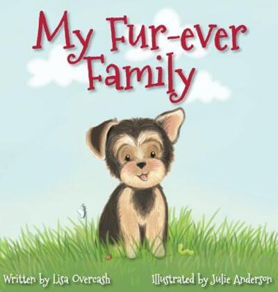 Cover for Lisa Overcash · My Fur-Ever Family (Hardcover Book) (2017)