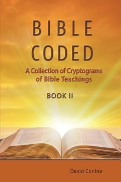 Cover for David Conine · Bible Coded II : A Collection of Cryptograms of Bible Teachings (Taschenbuch) (2017)