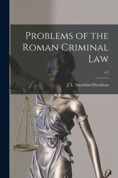 Cover for J L (James Leigh) Strachan-Davidson · Problems of the Roman Criminal Law; v.2 (Paperback Book) (2021)