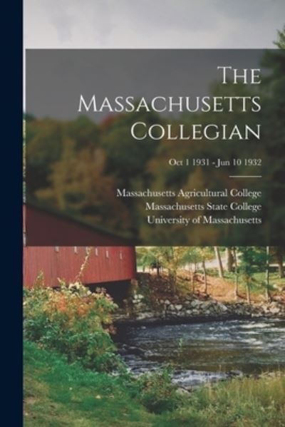 Cover for Massachusetts Agricultural College · The Massachusetts Collegian [microform]; Oct 1 1931 - Jun 10 1932 (Paperback Book) (2021)