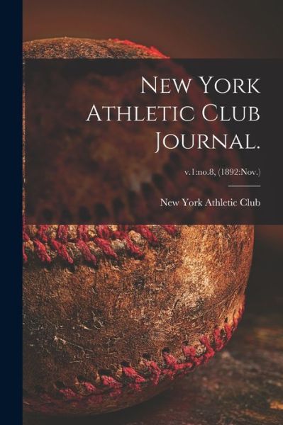 Cover for LLC Creative Media Partners · New York Athletic Club Journal.; v.1 (Paperback Book) (2021)
